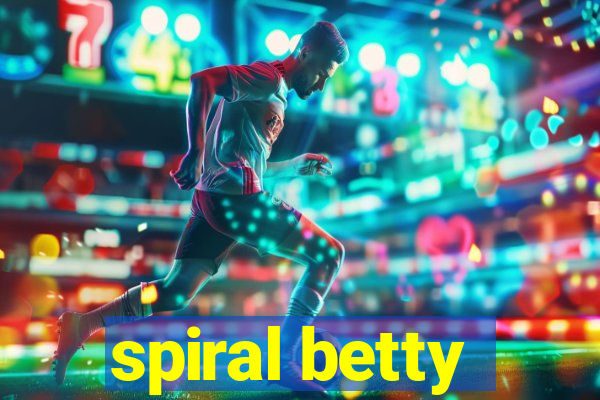 spiral betty